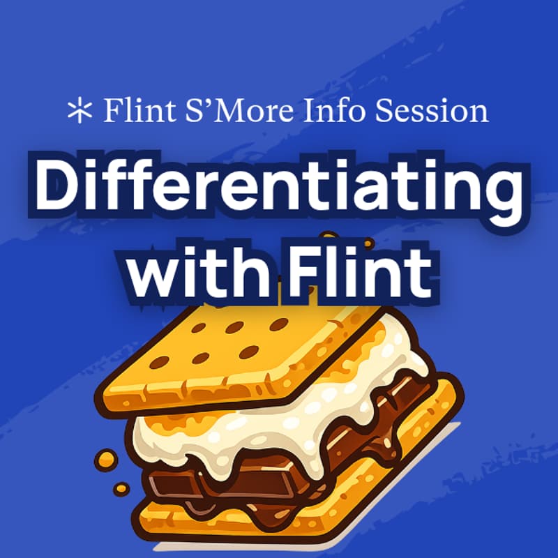 Cover Image for S'More Info Session — Differentiating with Flint
