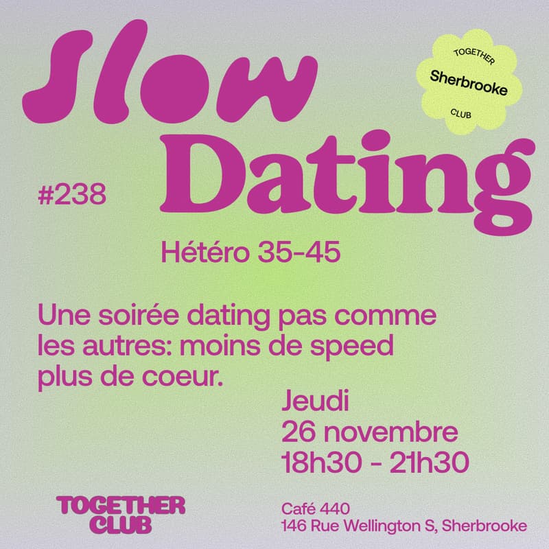 Cover Image for Slow Dating *Sherbrooke* #238 (Hétéro 35-45) 💙