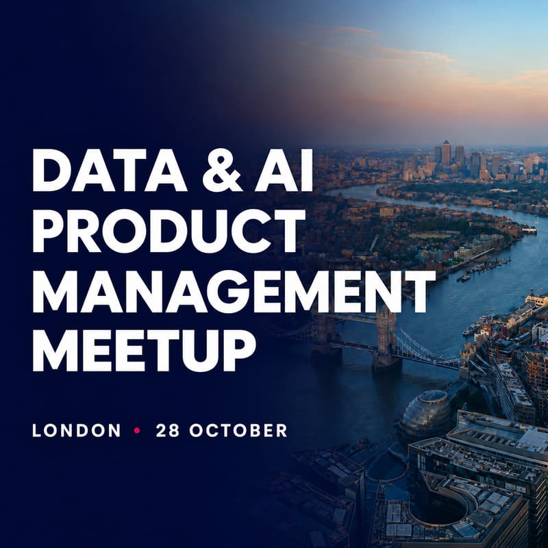 Cover Image for London Data & AI Product Management meetup #25
