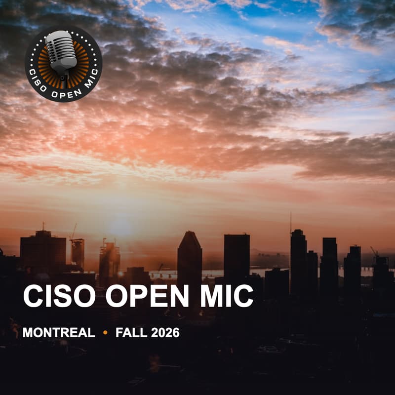 Cover Image for CISO Open Mic - Montreal Fall 2026