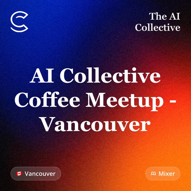 Cover Image for Tech Coffee Meetup - Vancouver (w/ The AI Collective)