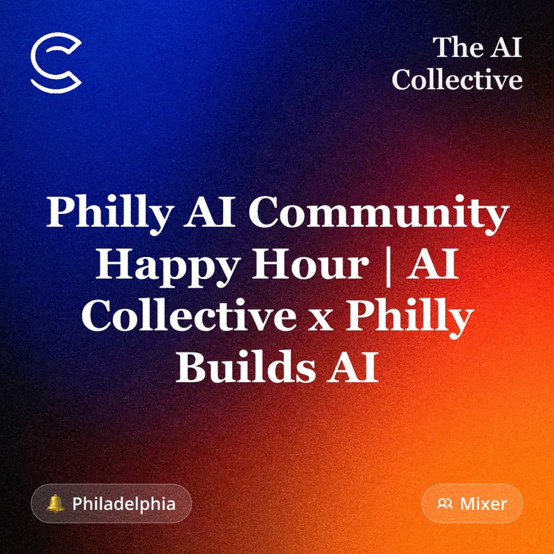 Cover Image for Philly AI Community Happy Hour | AI Collective x O3world x Philly Builds AI x PTW