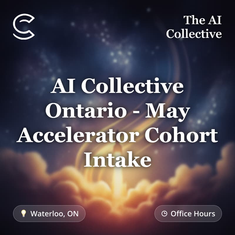 Cover Image for AI Collective Ontario - May Accelerator Cohort Intake