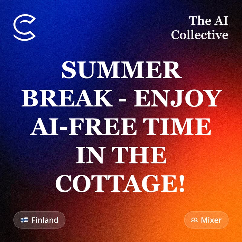 Cover Image for SUMMER BREAK - ENJOY AI-FREE TIME IN THE COTTAGE!