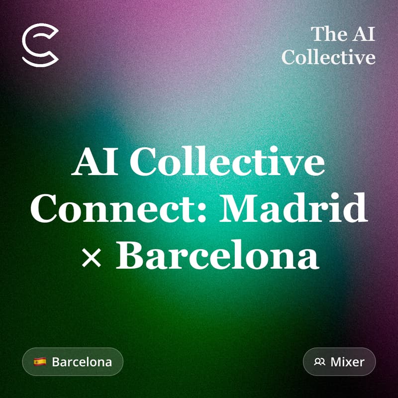 Cover Image for AI Collective Connect: Madrid × Barcelona (w/ The AI Collective)