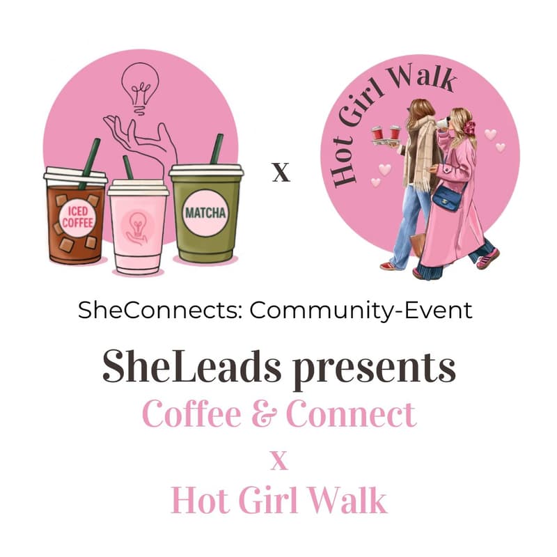Cover Image for SheConnects: SheLeads Community Event – Coffee&Connect x Hot Girl Walk (Berlin)