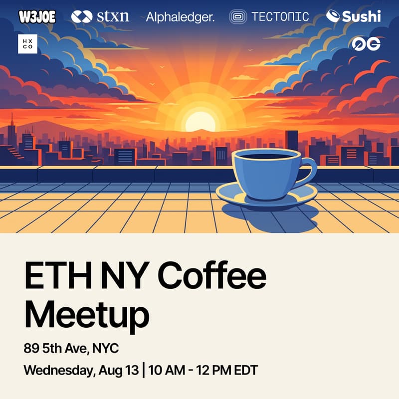 Cover Image for ETH NY Coffee Meetup w/W3JOE, STXN, Alphaledger, Sushi, Tectonic
