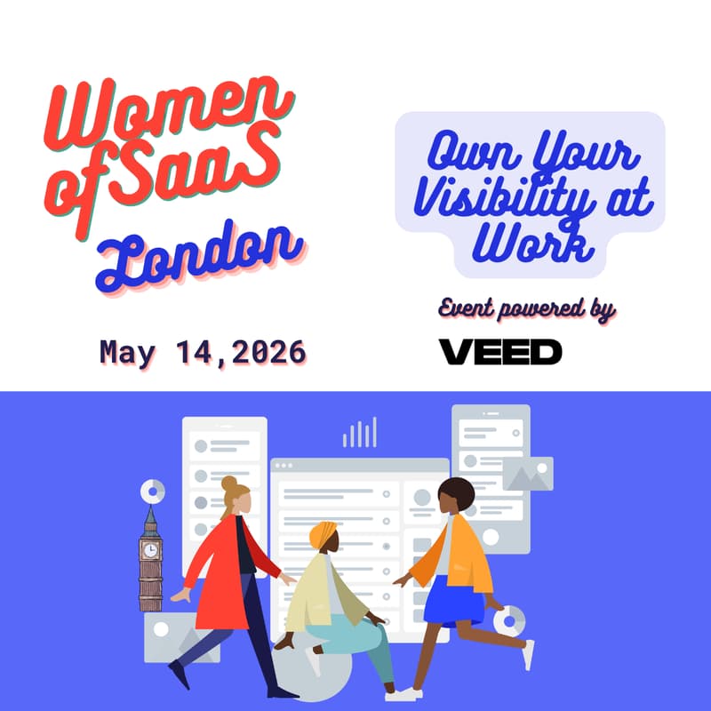 Cover Image for Women of SaaS London – Own Your Visibility at Work