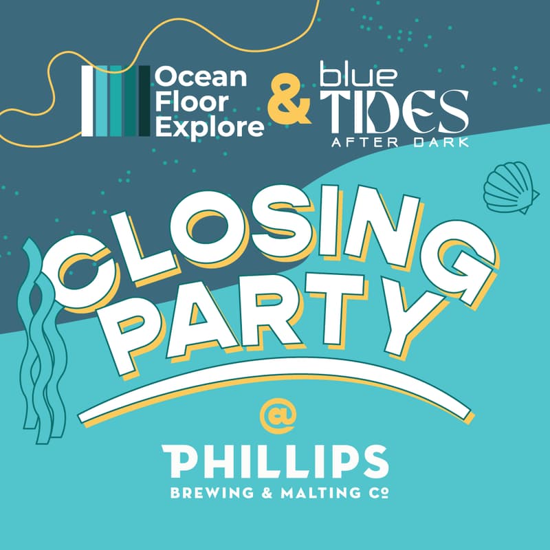 Cover Image for blueTIDES After Dark - Ocean Floor Explore Closing Party!