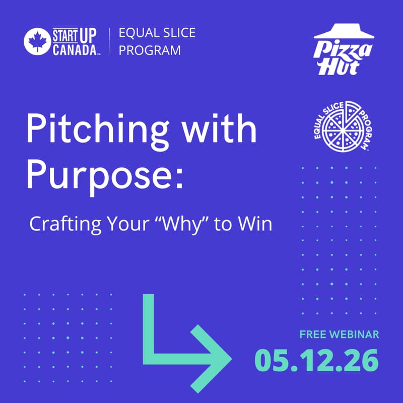 Cover Image for Pitching with Purpose: Crafting Your "Why" to Win | Startup Canada Equal Slice 2026