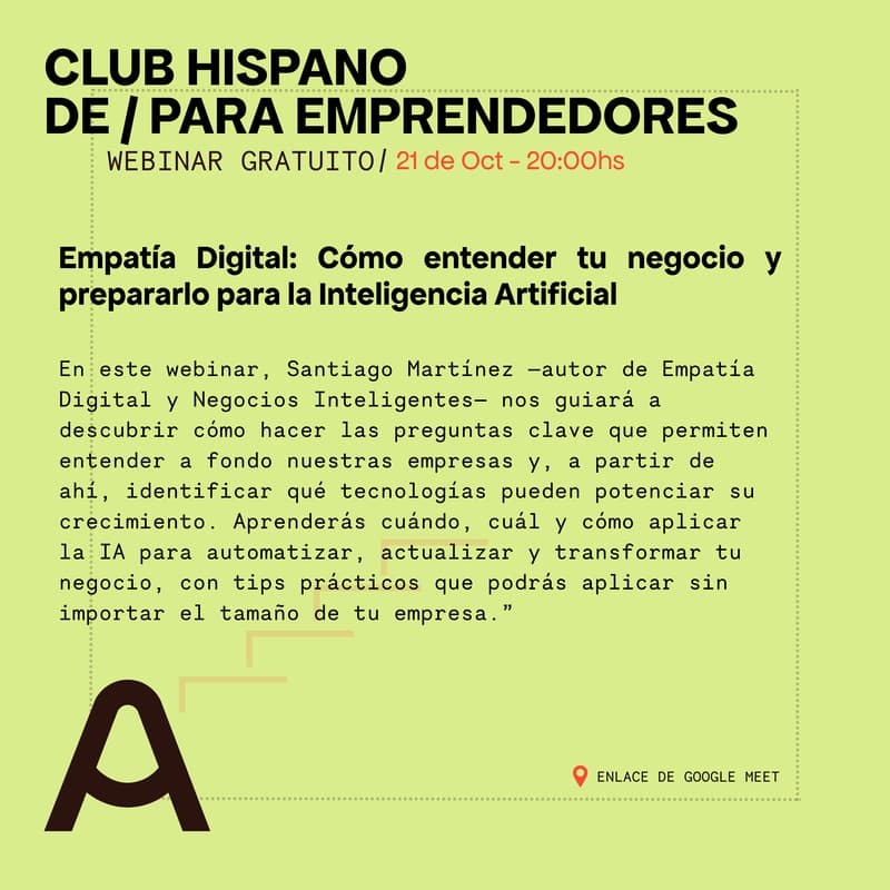 Cover Image for Club Hispano de/para Emprendedores - Webinar: Empatía Digital -  Cómo entender tu negocio y prepararlo para la Inteligencia Artificial