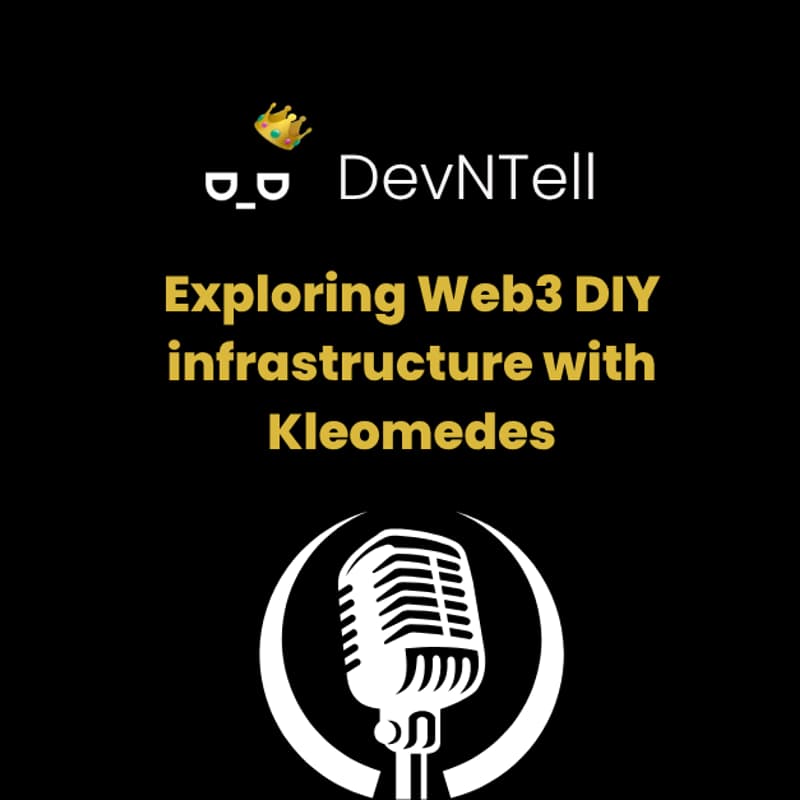 Cover Image for DevNTell - Exploring Web3 DIY infrastructure with Kleomedes