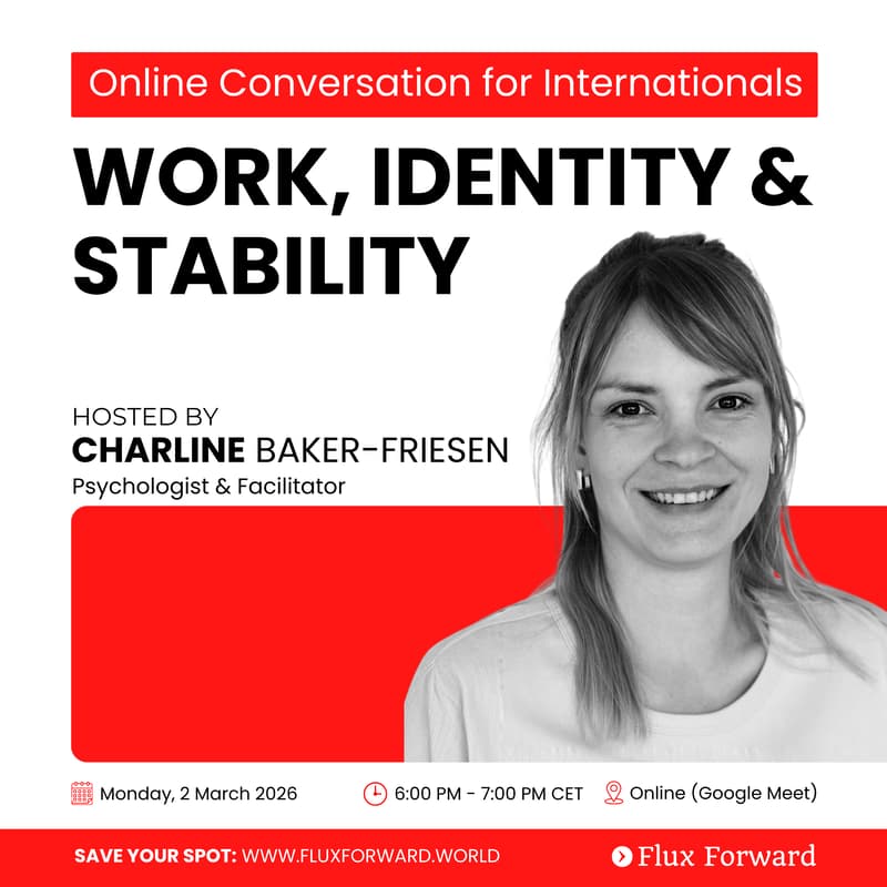 Cover Image for Work, Identity & Stability: An Open Online Conversation for Internationals