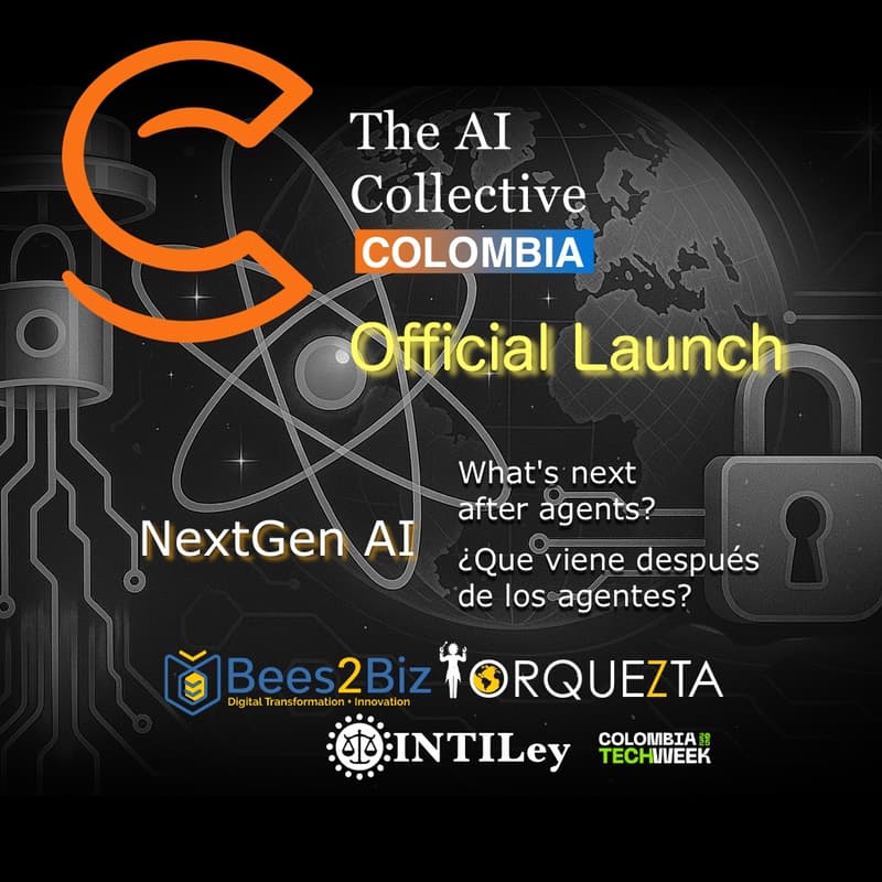 Cover Image for The AI Collective COLOMBIA Launch: NextGen AI—What's next after agents [ NextGen de IA—Que viene después de los agentes ]