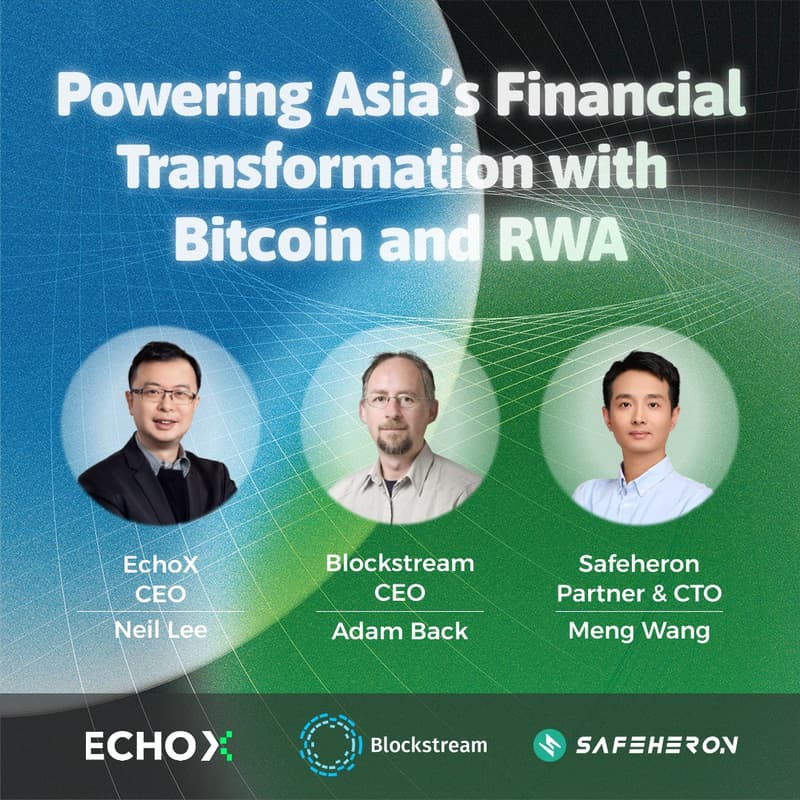 Cover Image for Powering Asia's Financial Transformation with Bitcoin & RWA - Co-hosted by Blockstream × EchoX × Safeheron