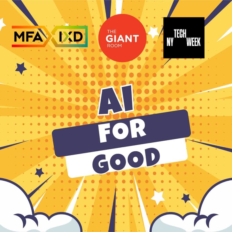 Cover Image for The GIANT Room x SVA MFA IXD present: NY #TechWeek AI For Good Interactive Discussion