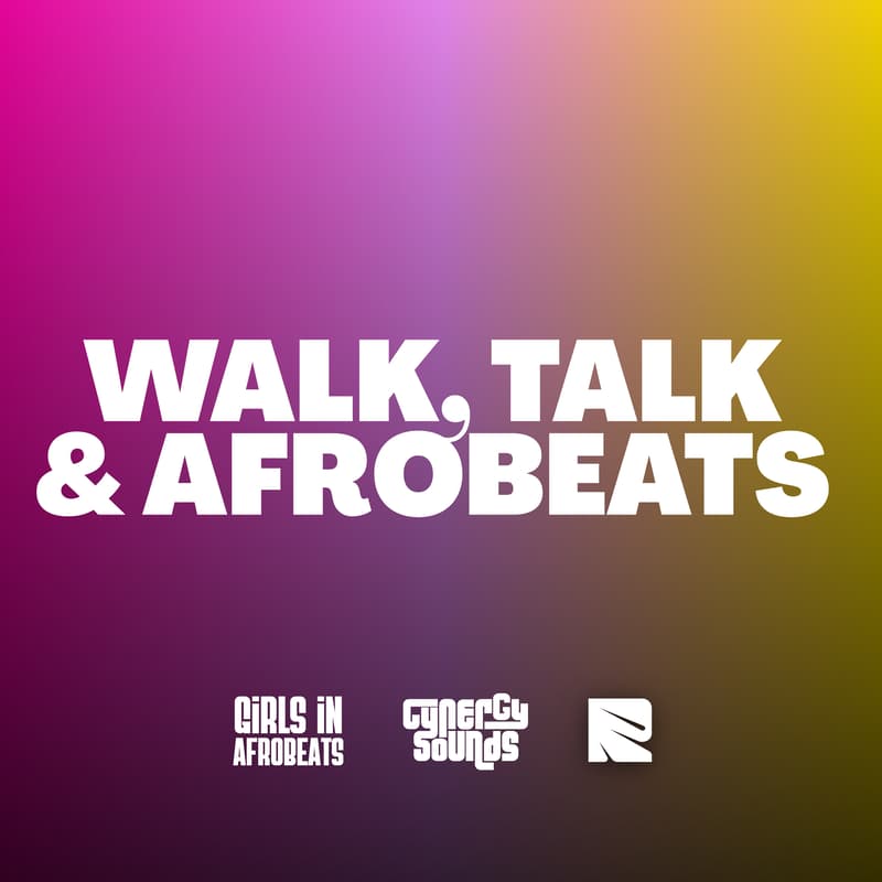 Cover Image for Walk, Talk & Afrobeats