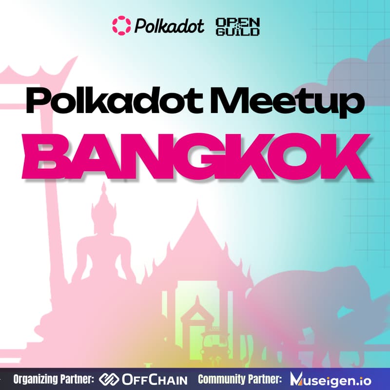 Cover Image for Polkadot July Meetup - Bangkok