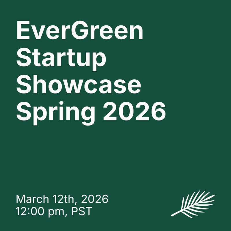 Cover Image for EverGreen Startup Showcase - Spring 2026