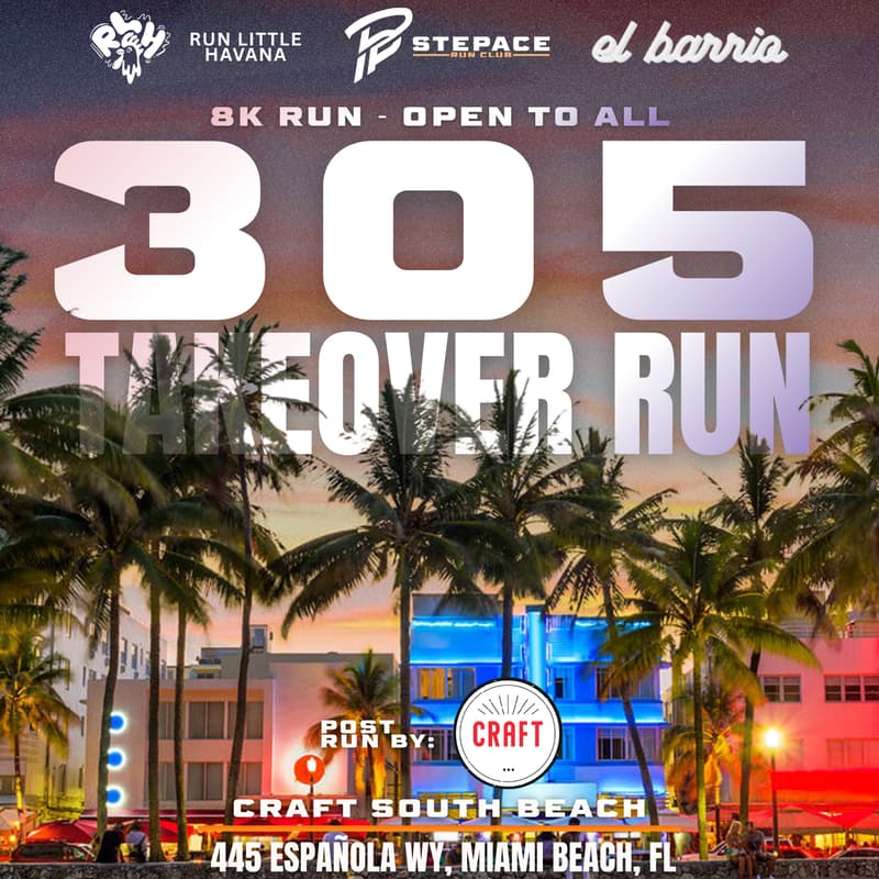 Cover Image for 305 TAKEOVER RUN ft Run Little Havana, El Barrio Run Club & Stepace