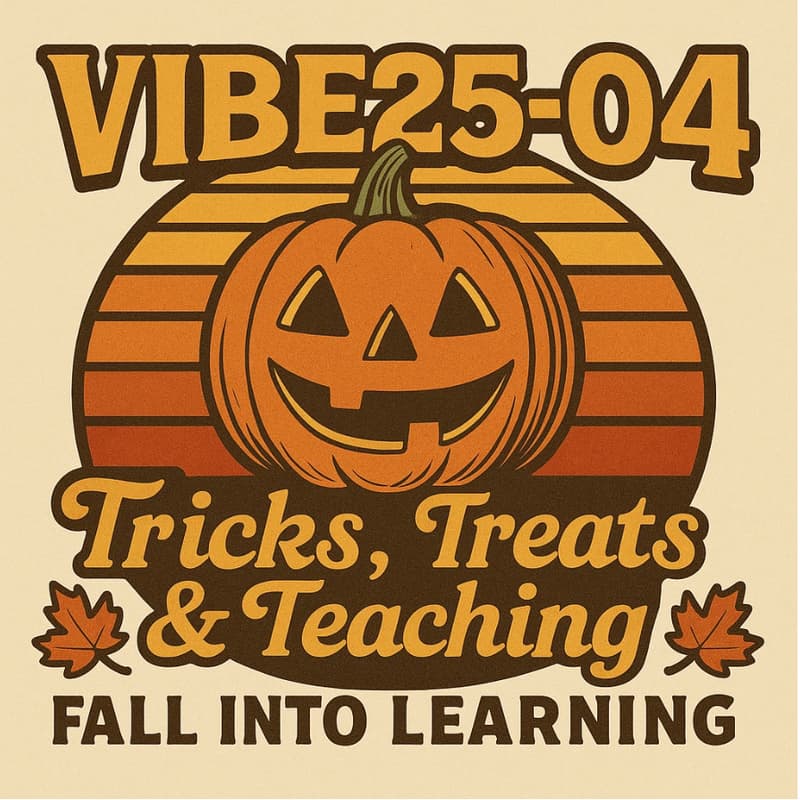 Cover Image for VIBE25-4: Tricks, Treats, and Teaching