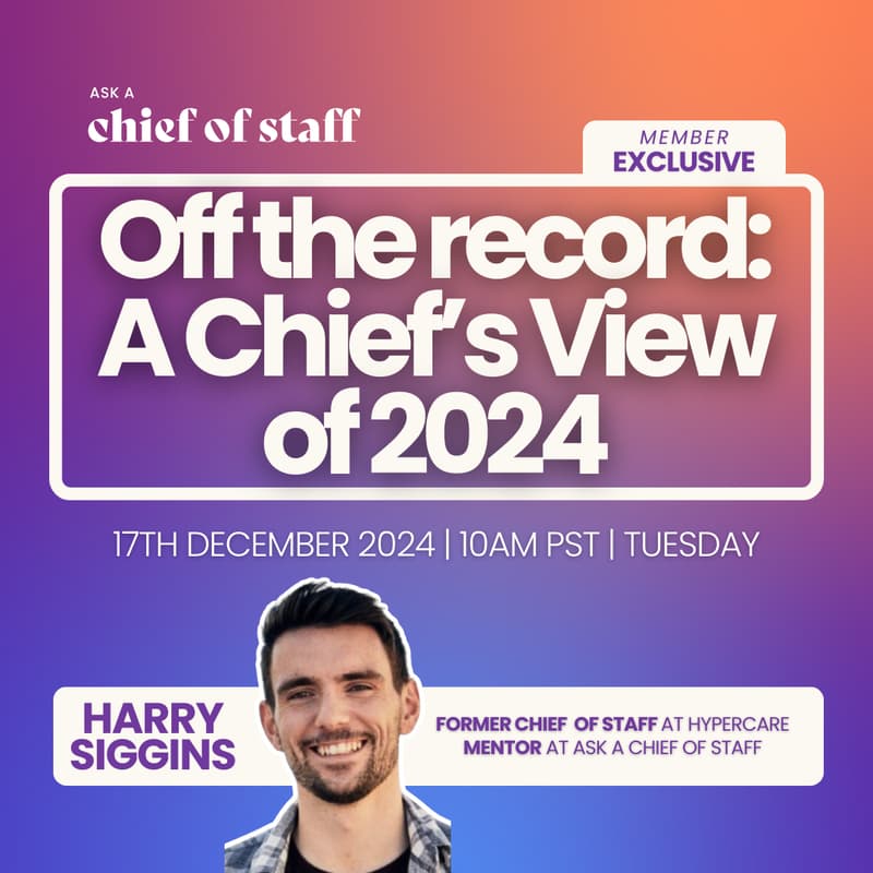 Cover Image for Ask a Chief of Staff: Off the Record - A Chief's View of 2024