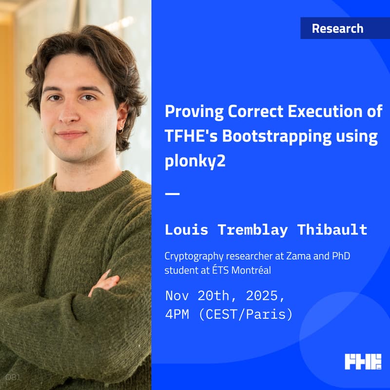 Cover Image for Proving Correct Execution of TFHE's Bootstrapping using plonky2 w/ Louis Tremblay Thibault