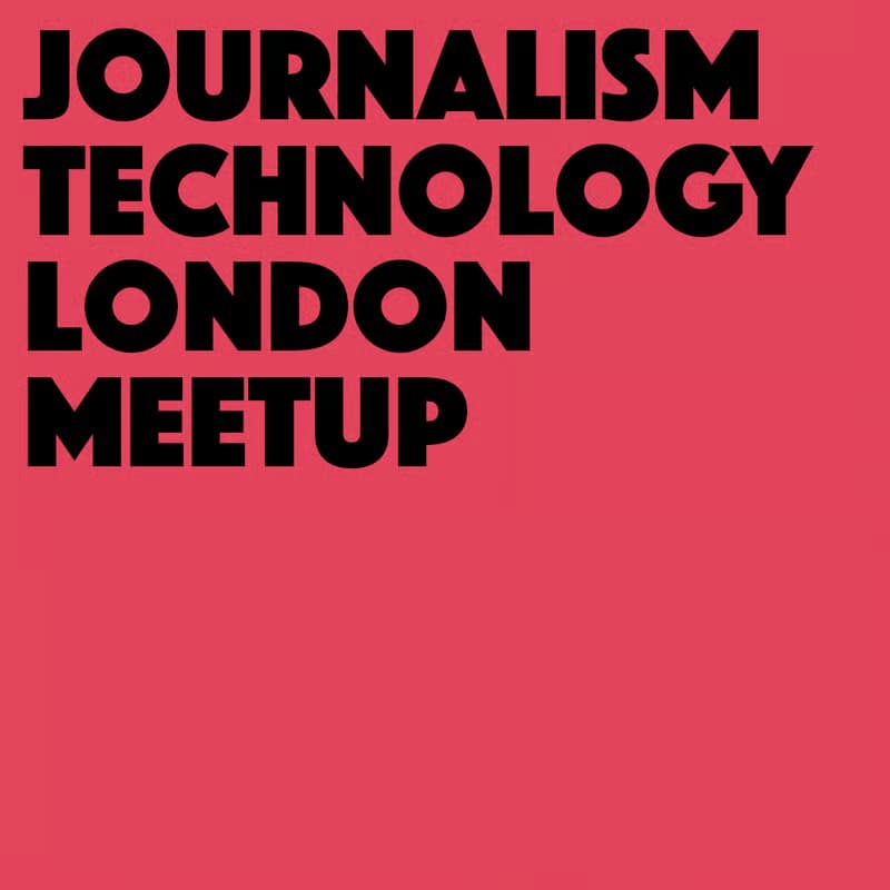 Cover Image for Journalism Technology London Meetup