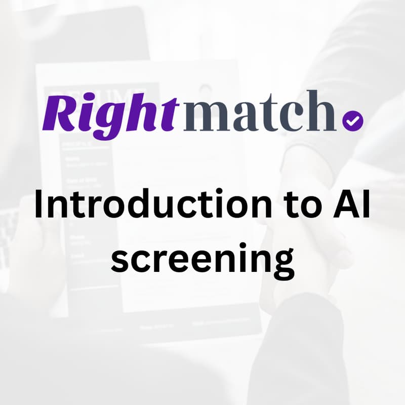 Cover Image for Introduction to AI Screening: Smarter Hiring with RightMatch