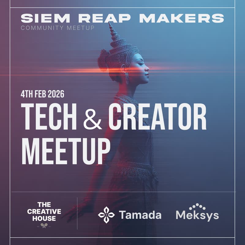 Cover Image for SIEM REAP MAKERS:Tech & Creator Meetup