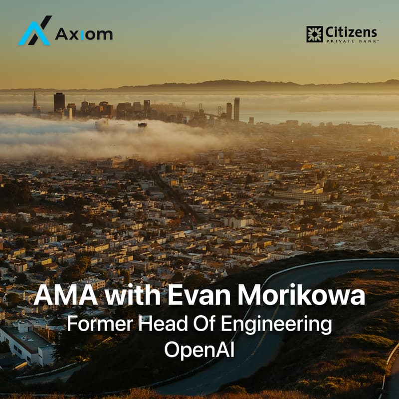 Cover Image for AMA W/Evan Morikowa, Former Head Of Engineering, OpenAI