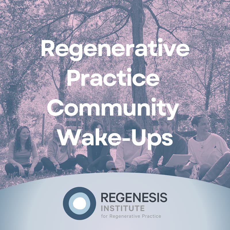 Cover Image for Regenerative Practice Community Wake-Ups