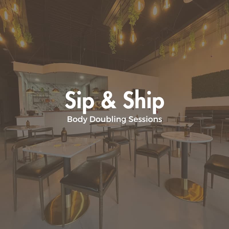 Cover Image for Sip & Ship: Finish the Thing You’ve Been Avoiding (Body Doubling Sessions)