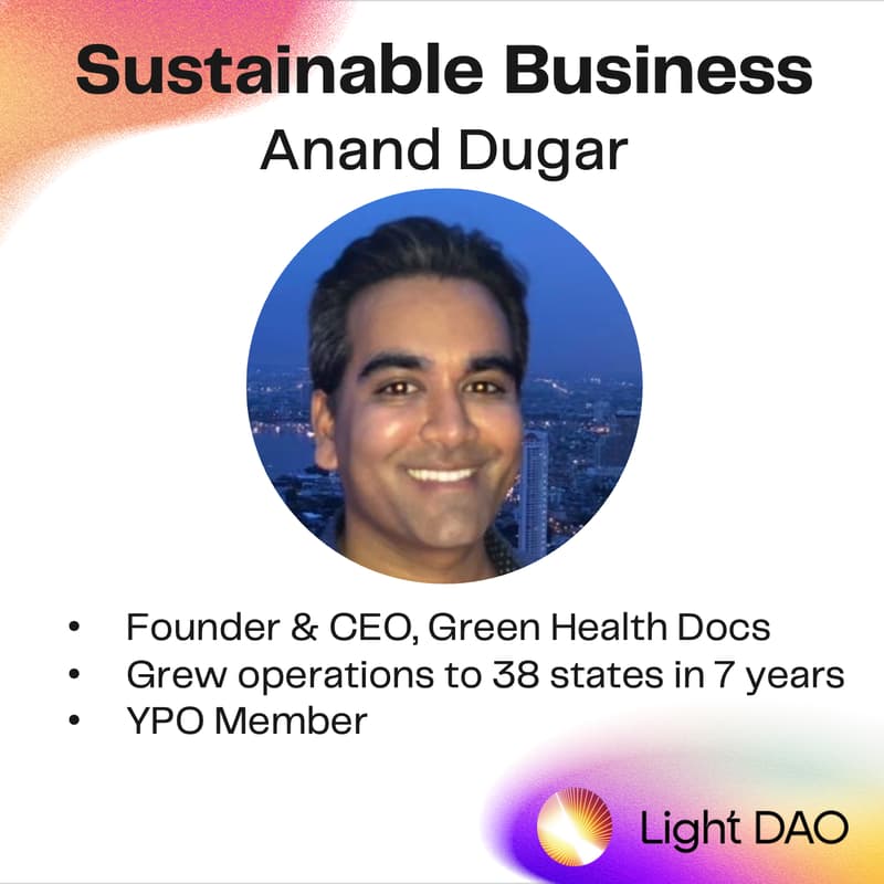 Cover Image for Light Dao Salon: Sustainable Business - Anand Dugar, Founder Green Health Docs (LA)