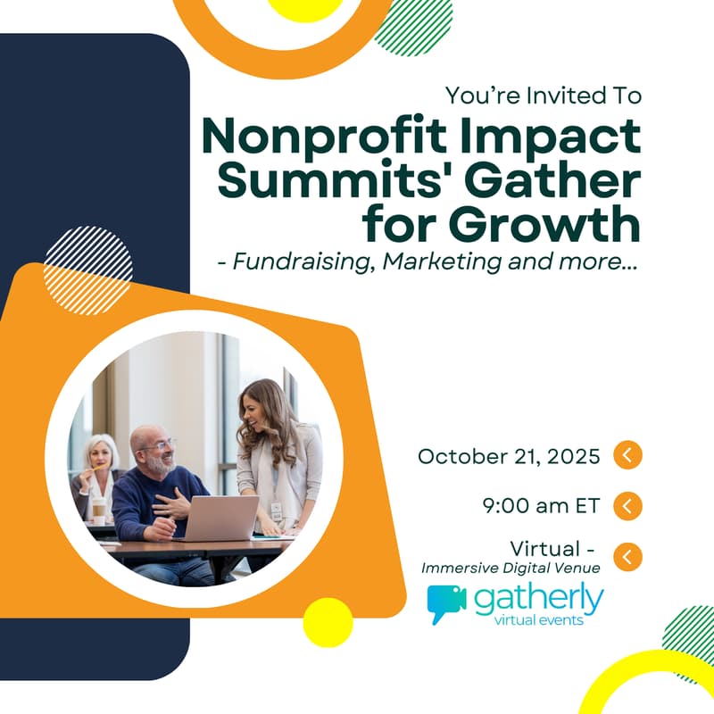 Cover Image for Nonprofit Impact Summits' Gather for Growth - Fundraising, Marketing and more...