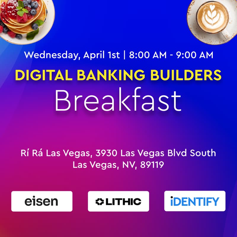 Cover Image for Digital Banking Builders Breakfast hosted by iDENTIFY, Lithic and Eisen