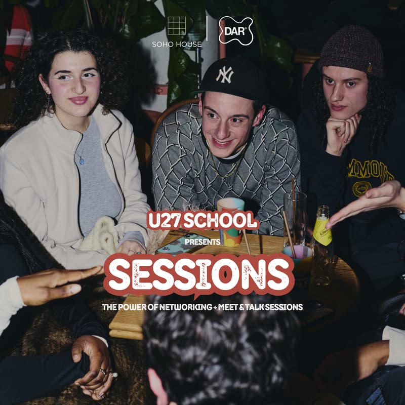 Cover Image for U27 School Soho House x DAR presents: SESSIONS PARIS