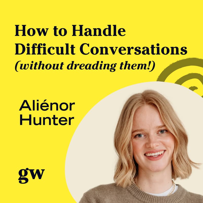 Cover Image for How to Handle Difficult Conversations (without dreading them!) - Aliénor Hunter
