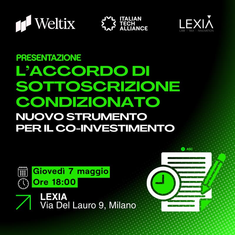 Cover Image for L'Accordo di Sottoscrizione Condizionato: nuovo strumento per il co-investimento | LEXIA, Weltix & Italian Tech Alliance