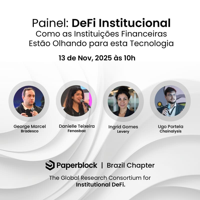 Cover Image for Painel: DeFi institucional, como as instituições financeiras estão olhando para essa tecnologia - Lançamento Paperblock Brazil Chapter