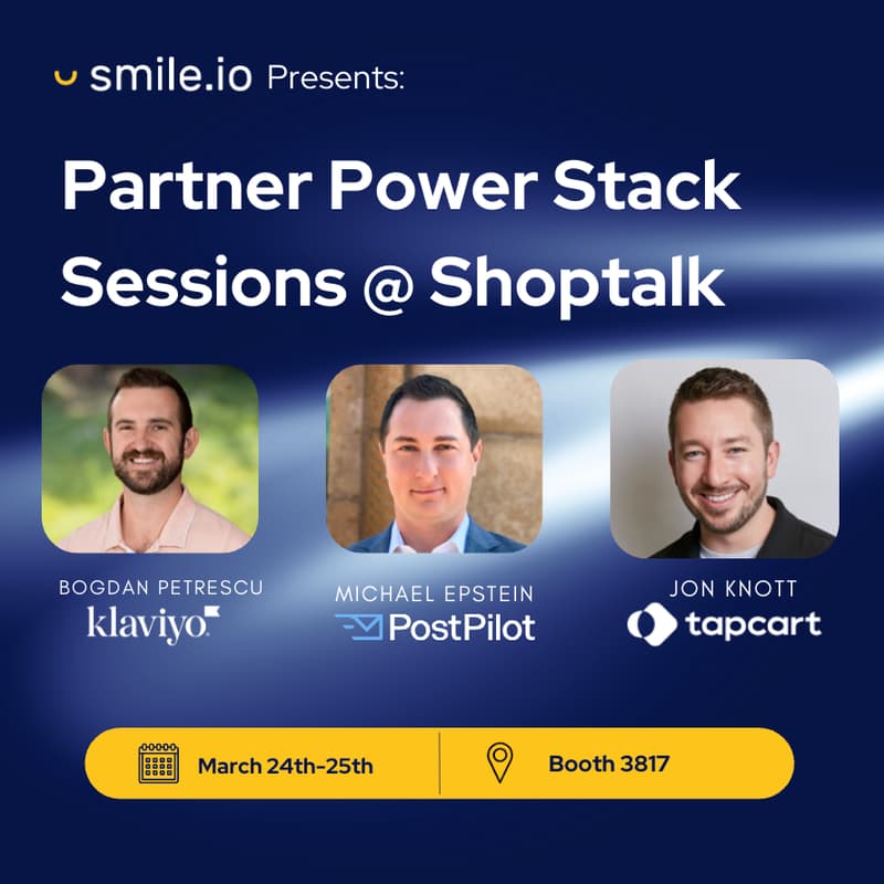 Cover Image for Smile's Partner Power Stack Sessions @ Shoptalk Booth 3817