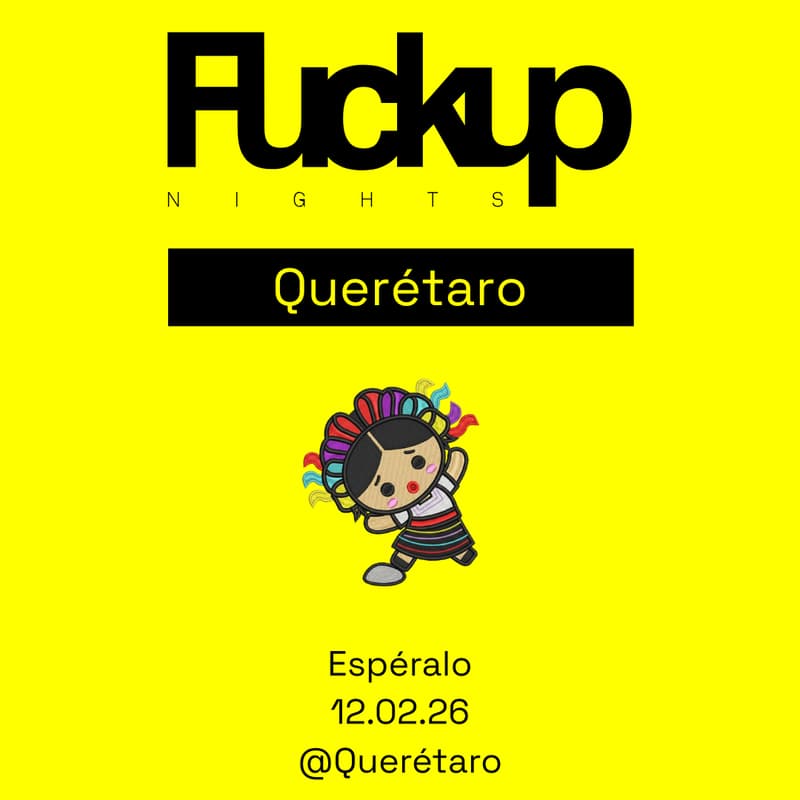 Cover Image for Fuckup Nights Querétaro - Febrero 2026 💔