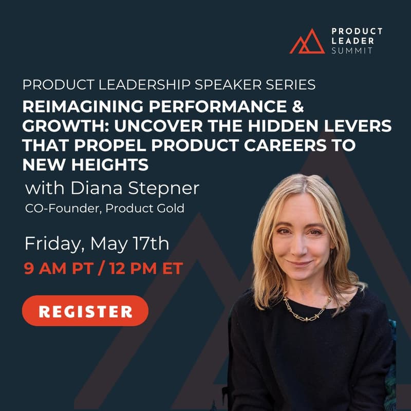 Cover Image for Product Leadership Speaker Series: "Reimagining Performance & Growth: Uncover the Hidden Levers That Propel Product Careers to New Heights." with Diana Stepner, Co-founder of Product Gold.