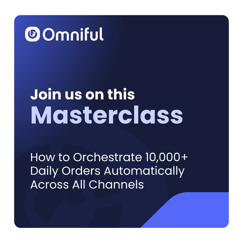 Cover Image for Omniful Masterclass: End-to-End Order Orchestration