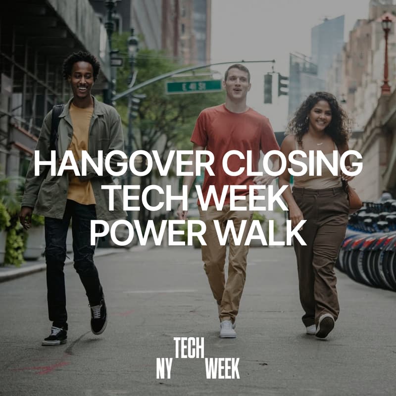 Cover Image for NY #TechWeek 🚀 Hangover Closing Tech Week Power Walk (we end at a rooftop)