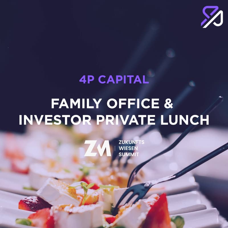 Cover Image for Zukunftswiesn Summit: 4P Capital Family Office & Investor Private Lunch