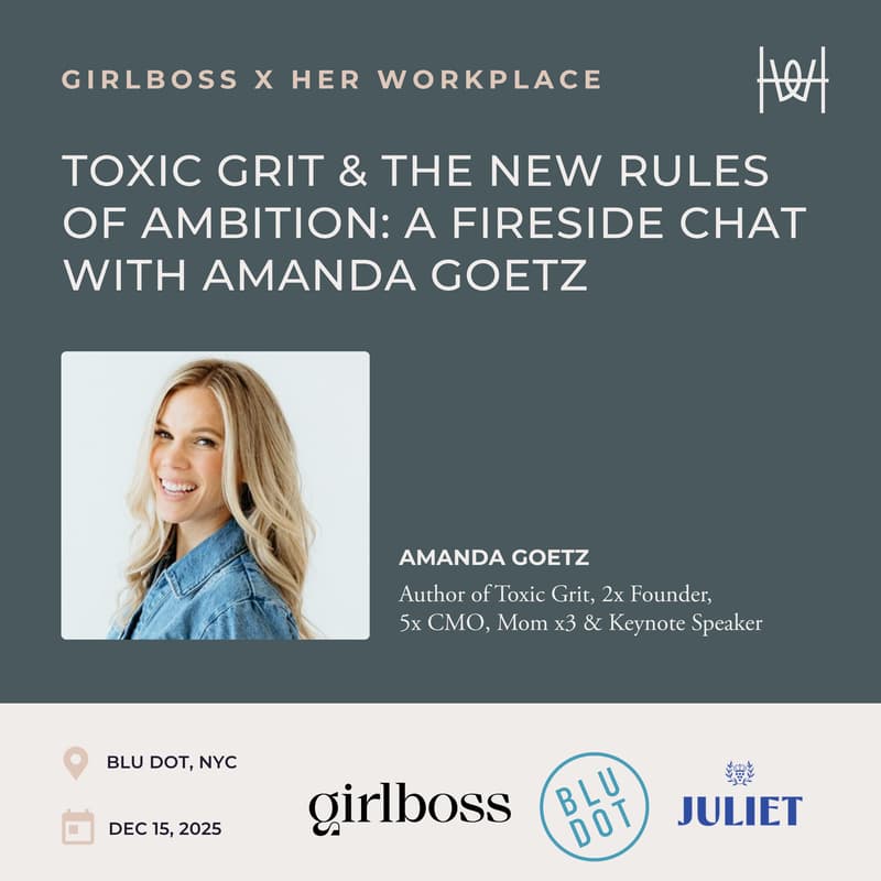Cover Image for Her Workplace x Girlboss Present: Toxic Grit & The New Rules of Ambition: A Fireside Chat with Amanda Goetz in NYC