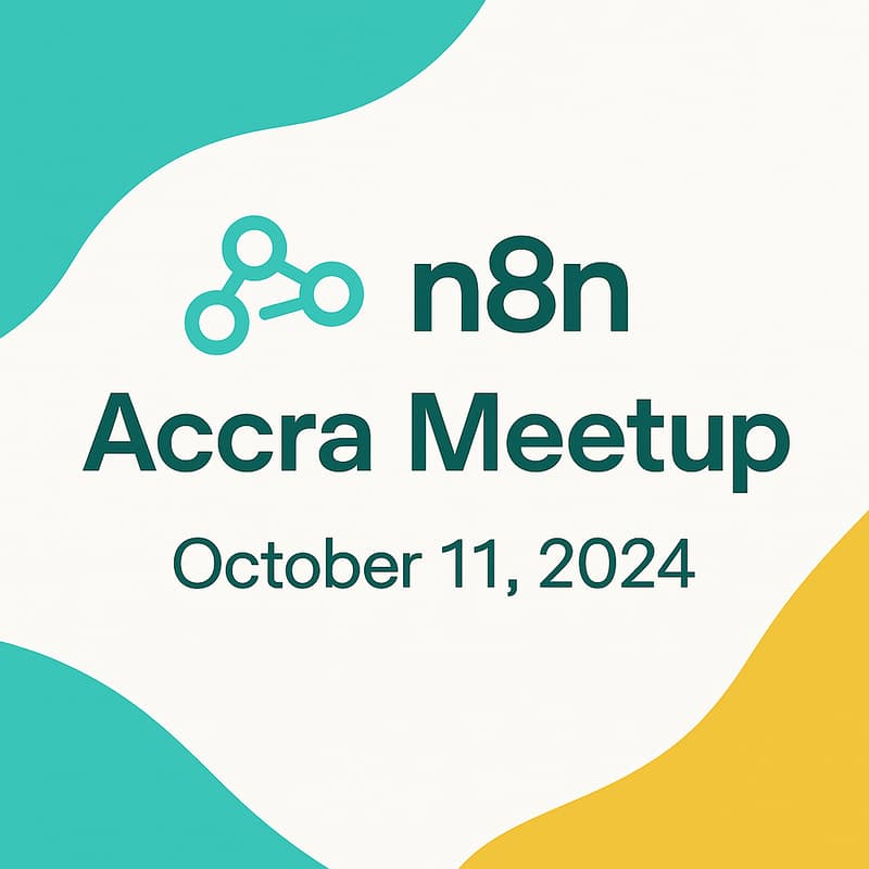 Cover Image for n8n Ghana – Accra Community Meetup (October 2025)