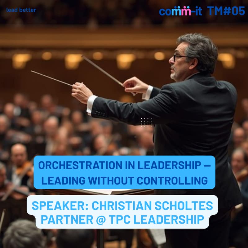 Cover Image for COMM-IT TM#O5 Orchestration in leadership