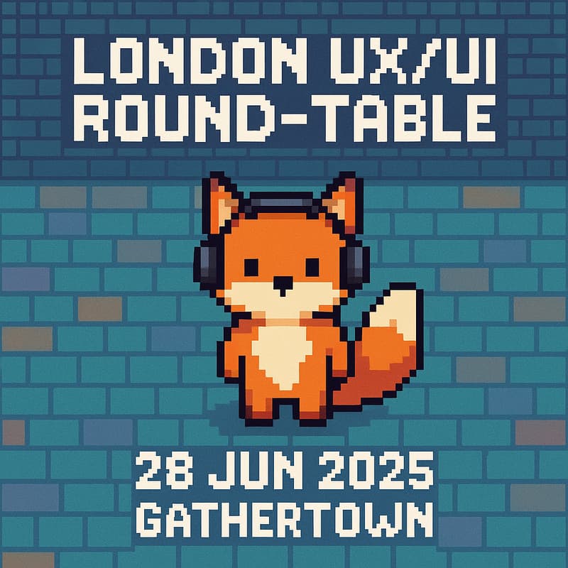 Cover Image for 伦敦 UX/UI 主题圆桌 · 线上版 London UX/UI RoundTable Online